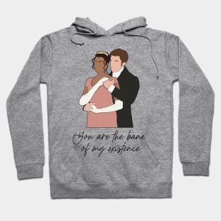 You Are The Bane Of My Existence Quotes Hoodie